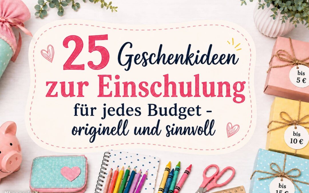 25 Geschenkideen zur Einschulung für jedes Budget